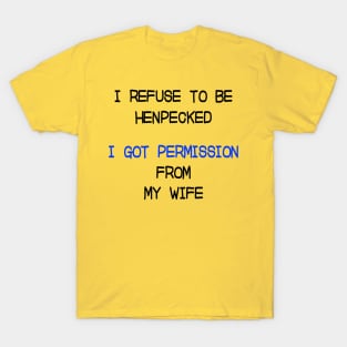 I Got Permission from My Wife T-Shirt